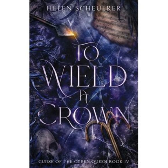 To Wield a Crown -- Helen Scheuerer - Picture 1 of 1